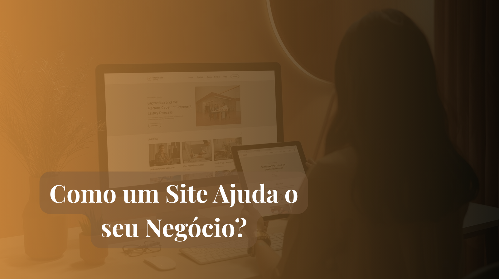 De que forma um site contribui para o crescimento do seu negócio?